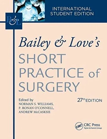 Bailey & Love'S Short Practice Of Surgery