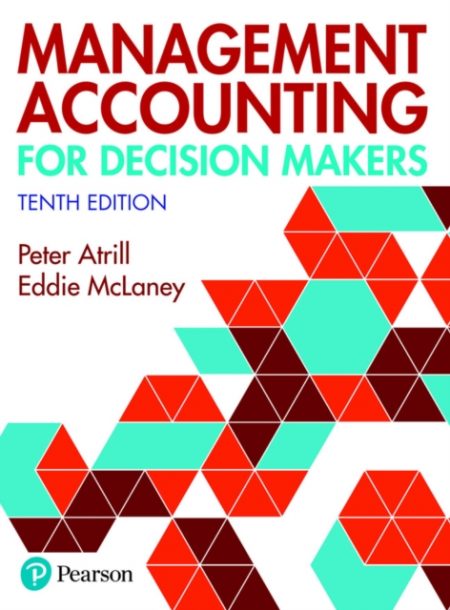 Management Accounting for Decision Makers + MyLab Accounting with Pearson eText (Package)