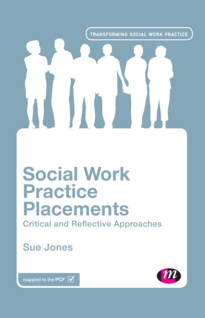 Social Work Practice Placements : Critical and Reflective Approaches