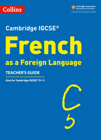 CAMBRIDGE IGCSE (TM) FRENCH TEACHER'S GUIDE