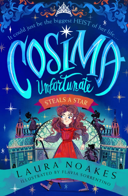 COSIMA UNFORTUNATE STEALS A STAR BOOK 1-LAURA NOAK