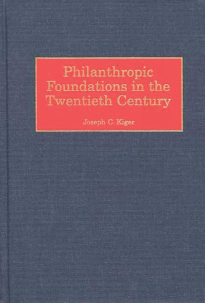 PHILANTHROPIC FOUNDATIONS IN THE TWENTIETH CENTURY