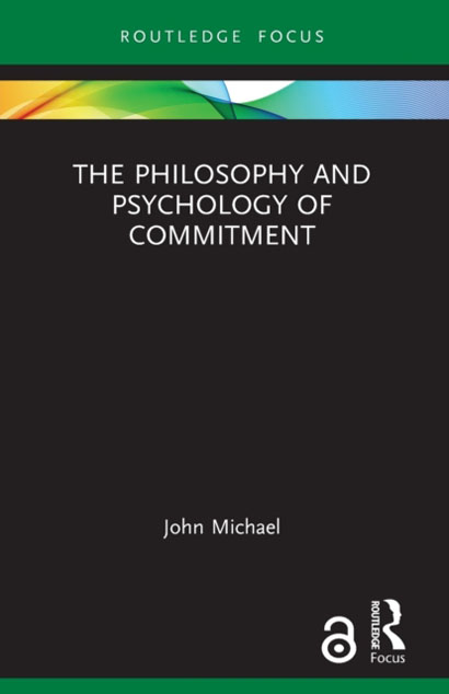 THE PHILOSOPHY AND PSYCHOLOGY OF COMMITMENT- JOHN