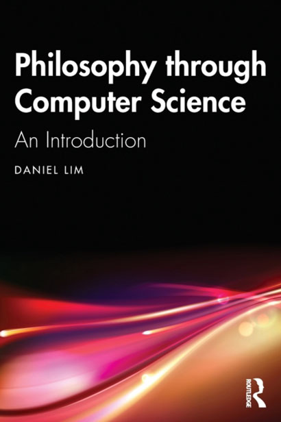 PHILOSOPHY THROUGH COMPUTER SCIENCE AN INTRODUCTIO