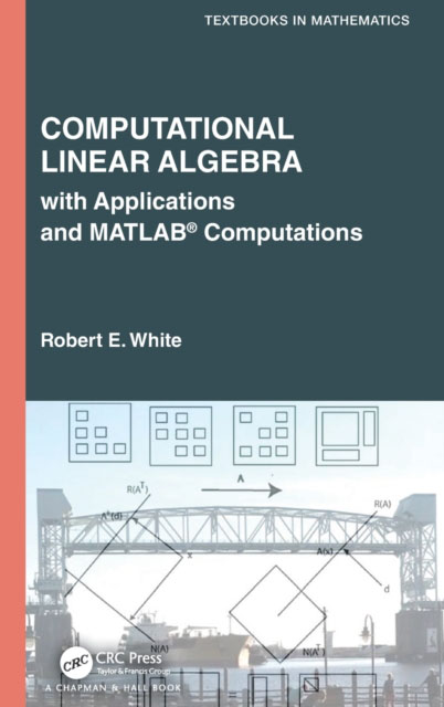 COMPUTATIONAL LINEAR ALGEBRA WITH APPLICATIONS AND