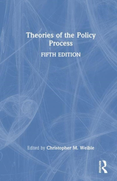 THEORIES OF THE POLICY PROCESS-CHRISTOPHER M WEIBL