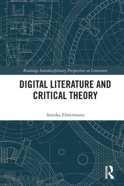 DIGITAL LITERATURE AND CRITICAL THEORY- ANNIKA ELS