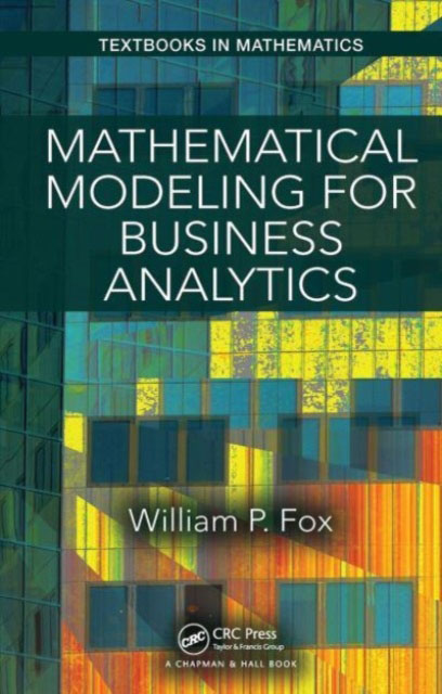 MATHEMATICAL MODELING FOR BUSINESS ANALYTICS- WILL