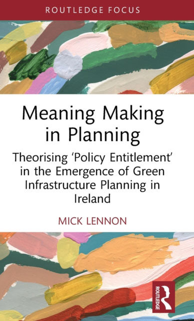 MEANING MAKING IN PLANNING  THEORISING POLICY ENTI