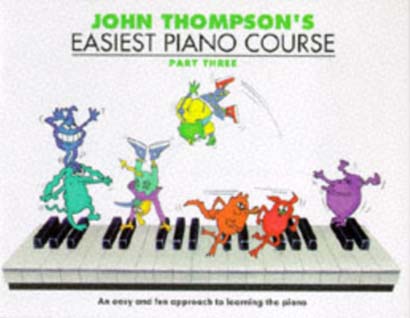 JOHN THOMPSONS EASIEST PIANO COURSE PART 3 REVISED