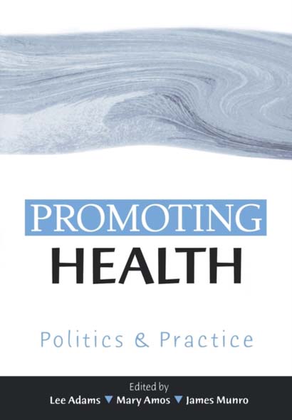 PROMOTING HEALTH POLITICS AND PRACTICE-LEE ADAMS