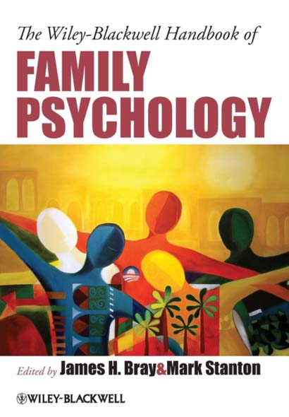 THE WILEY-BLACKWELL HANDBOOK OF FAMILY PSYCHOLOGY-