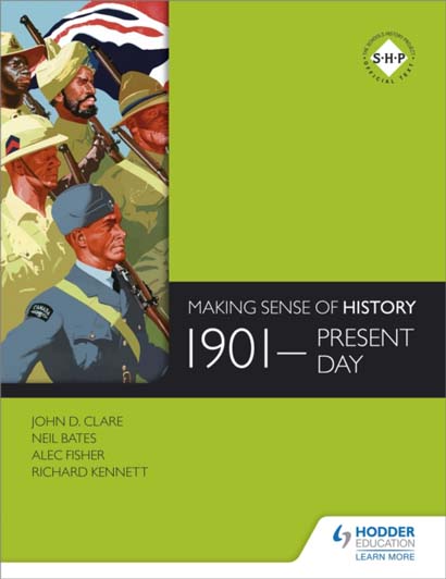 MAKING SENSE OF HISTORY 1901 PRESENT DAY-NEIL BATE