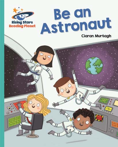 READING PLANET BE AN ASTRONAUT TURQUOISE GALAXY-CI