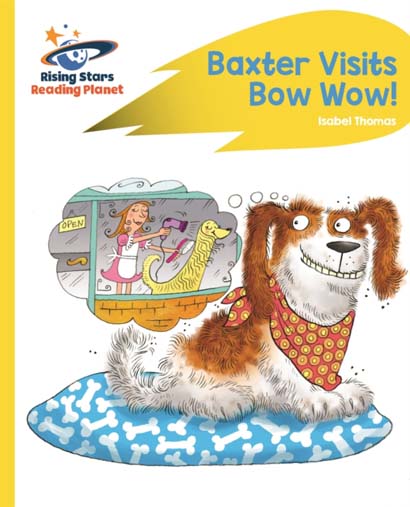 READING PLANET BAXTER VISITS BOW WOW YELLOW ROCKET