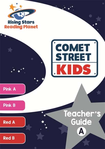 READING PLANET COMET STREET KIDS TEACHERS GUIDE A