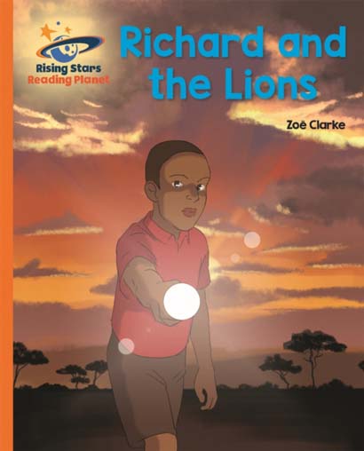 READING PLANET RICHARD AND THE LIONS ORANGE GALAXY