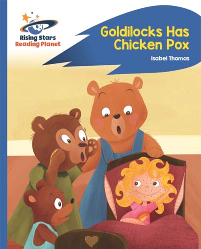 READING PLANET  GOLDILOCKS HAS CHICKEN POX - BLUE