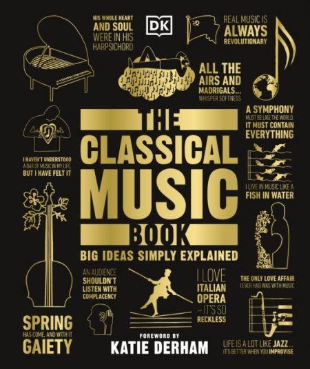 THE CLASSICAL MUSIC BOOK BIG IDEAS SIMPLY EXPLAINE