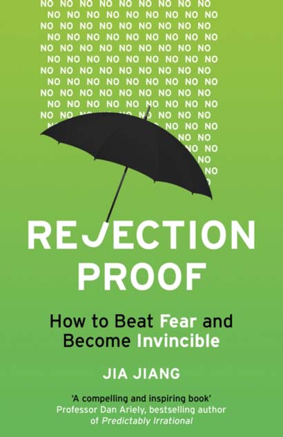 REJECTION PROOF HOW TO BEAT FEAR AND BECOME INVINC