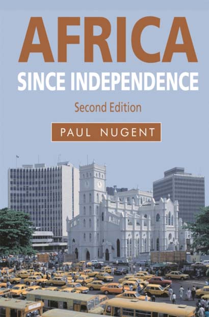 AFRICA SINCE INDEPENDENCE- PAUL NUGENT