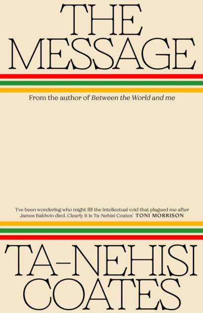 THE MESSAGE-TA-NEHISI COATES