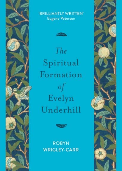THE SPIRITUAL FORMATION OF EVELYN UNDERHILL- DR RO