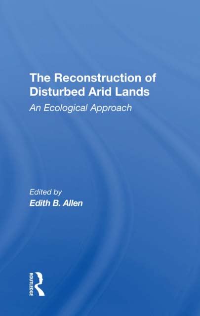 THE RECONSTRUCTION OF DISTURBED ARID LANDS AN ECOL