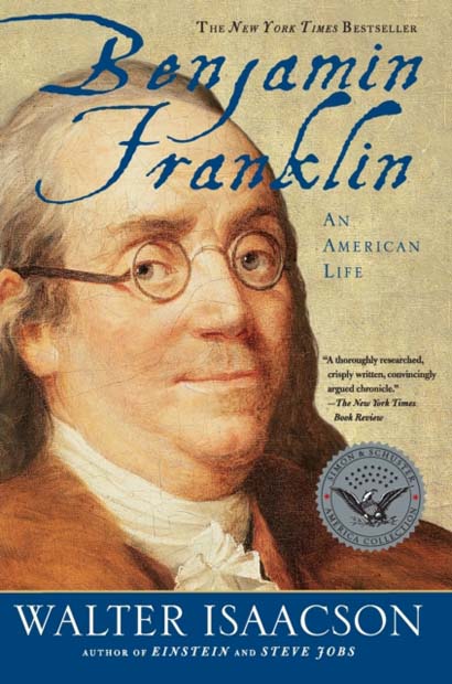 BENJAMIN FRANKLIN AN AMERICAN LIFE- WALTER ISAACSO