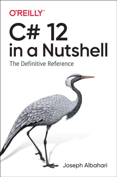C# 12 IN A NUTSHELL THE DEFINITIVE REFERENCE- JOSE
