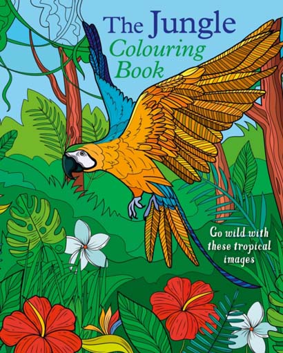 THE JUNGLE COLOURING BOOK GO WILD WITH THESE TROPI