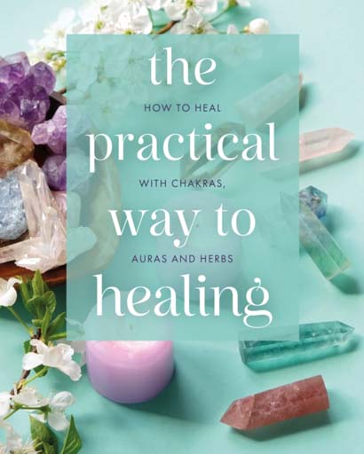 THE PRACTICAL WAY TO HEALING HOW TO HEAL WITH CHAK