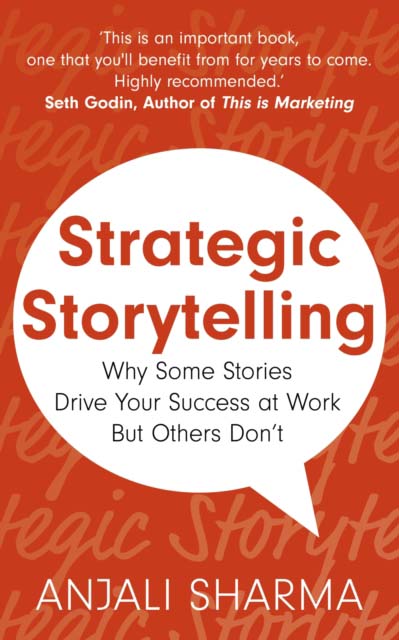 STRATEGIC STORYTELLING WHY SOME STORIES DRIVE YOUR