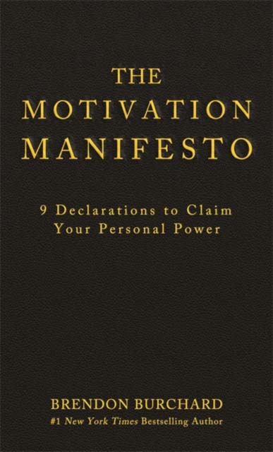 THE MOTIVATION MANIFESTO-BRENDON