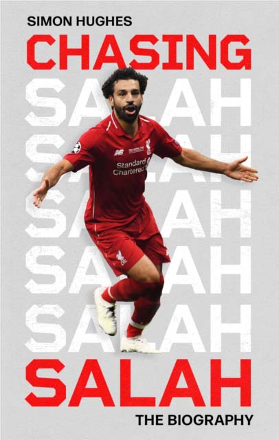 CHASING SALAH THE BIOGRAPHY-SIMON HUGHES