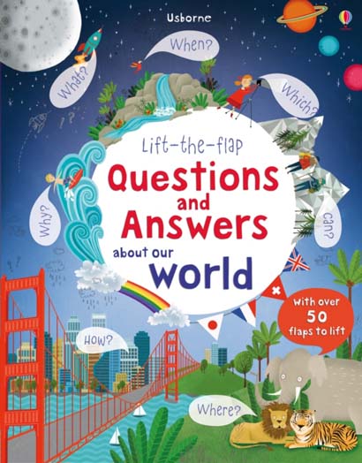 LIFT-THE-FLAP QUESTIONS & ANSWERS ABOUT OUR WORLD-
