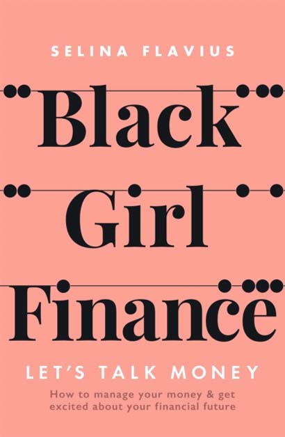 BLACK GIRL FINANCE- SELINA FLAVIUS