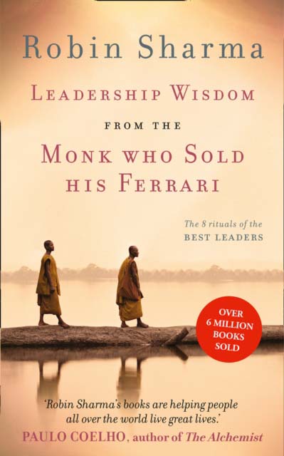 LEADERSHIP WISDOM FROM THE MONK  - ROBIN SHARMA