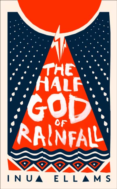 THE HALF-GOD OF RAINFALL-INUA ELLAMS