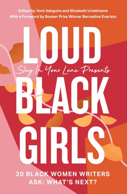LOUD BLACK GIRLS 20 BLACK WOMEN WRITERS ASK WHATS