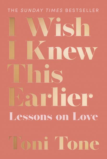 I WISH I KNEW THIS EARLIER LESSONS ON LOVE- TONI T