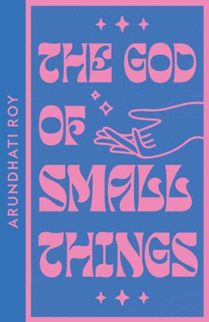 THE GOD OF SMALL THINGS- ARUNDHATI ROY