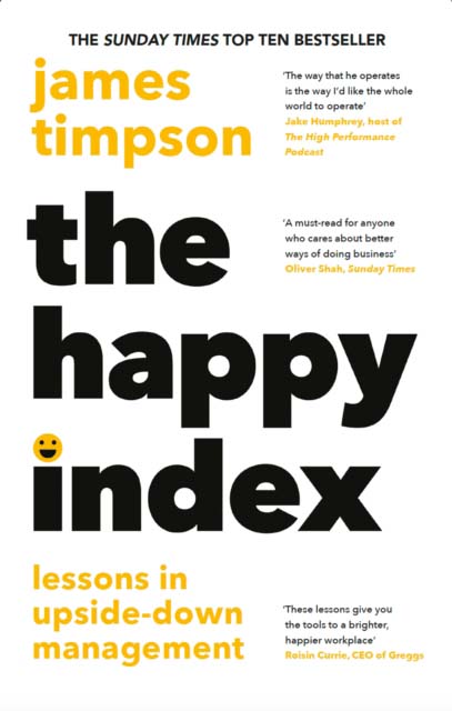 THE HAPPY INDEX LESSONS IN UPSIDE-DOWN MANAGEMENT-