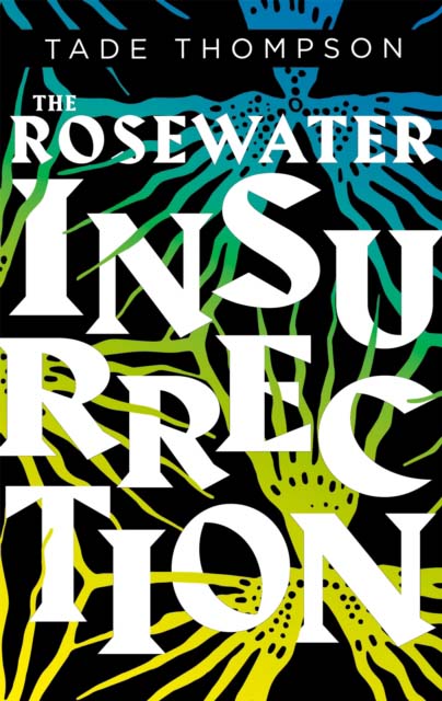 THE ROSEWATER INSURRECTION-TADE THOMPSON