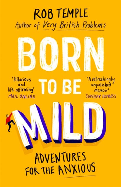 BORN TO BE MILD ADVENTURES FOR THE ANXIOUS-ROB TEM