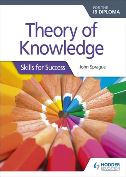 THEORY OF KNOWLEDGE FOR THE IB DIPLOMA-JOHN