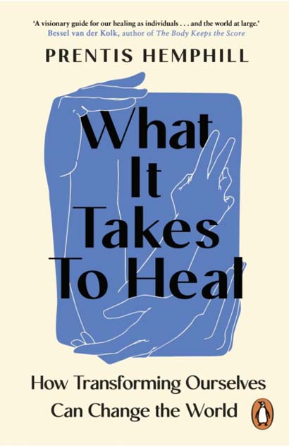 WHAT IT TAKES TO HEAL  - PRENTIS HEMPHILL