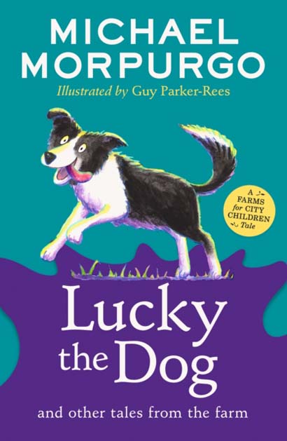 LUCKY THE DOG AND OTHER TALES FROM THE FARM- MICHAEL MORPURGO