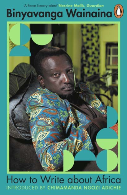 HOW TO WRITE ABOUT AFRICA-BINYAVANGA
