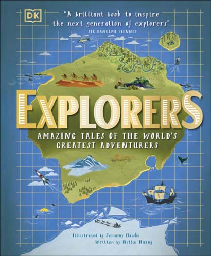 EXPLORERS  AMAZING TALES OF THE WORLDS GREATEST ADVENTURERS - NELLIE HUANG